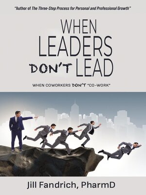 cover image of When Leaders Don't Lead; When Coworkers Don't "Co-Work"